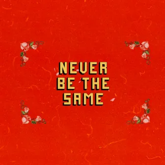 Never Be the Same by Hiko Momoji