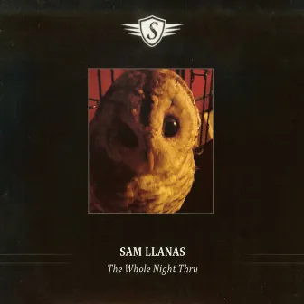 The Whole Night Thru by Sam Llanas