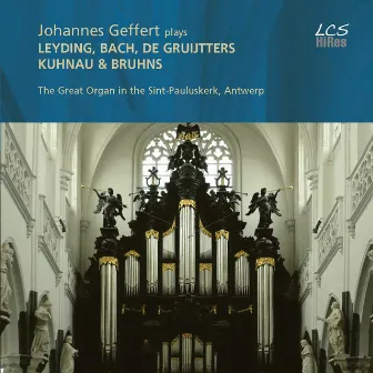 Leyding, Bach, de Gruijtters & Others: Works for Organ by Johannes Geffert