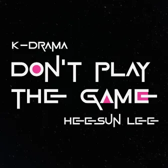 Don't Play the Game by HeeSun Lee