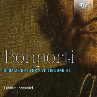 Bonporti: Sonatas, Op. 4 for 2 Violins and B.C. by Labirinti Armonici