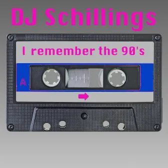 I Remember the 90s by DJ Schillings