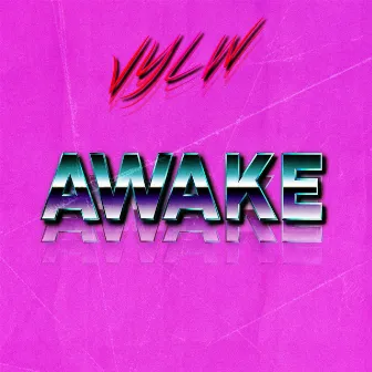 Awake by VYLW