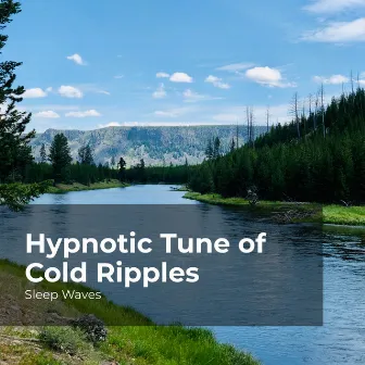 Hypnotic Tune of Cold Ripples by Ocean Waves