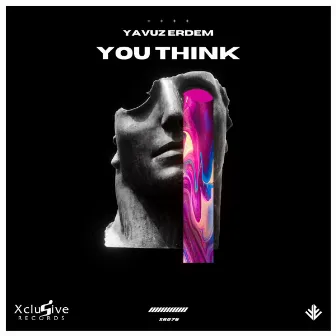 You Think by Yavuz Erdem