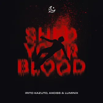 Shed Your Blood by LuminiX