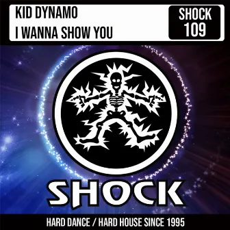 I Wanna Show You by Kid Dynamo