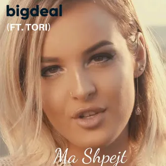 Ma Shpejt by BigDeal