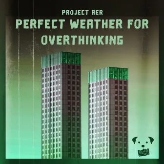 perfect weather for overthinking by Dog Tapes