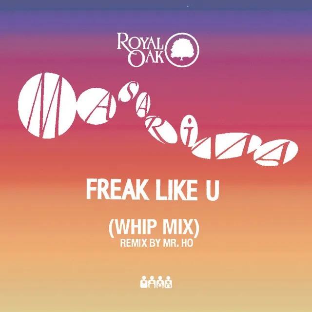 Freak Like U - Whip Mix