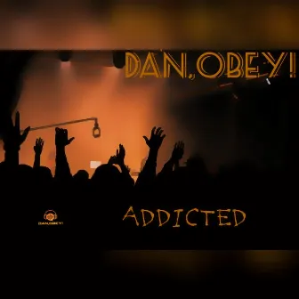 Addicted (to the crowd) by Dan,obey