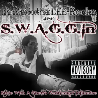 S.W.A.G.G.In (Style With a Ghetto Gentleman Influence) by Lee-Rocka