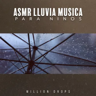 ASMR Lluvia Musica Para Ninos by Million Drops