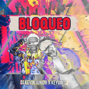 Bloqueo (Radio Edit Version) by Dj Kevin Junior