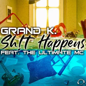 Sh!T Happens by Grand K.