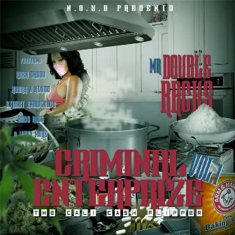 Criminal Enterprize, Vol. 1: The Cali Cash Flipper by Mr. Double Racks