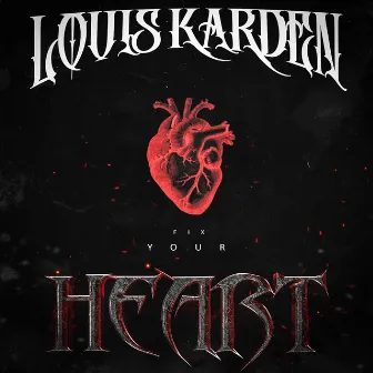 Fix Your Heart by Louis Karden