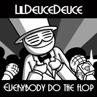 Everybody Do The Flop by LilDeuceDeuce