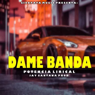 Dame Banda by Potencia Lirical