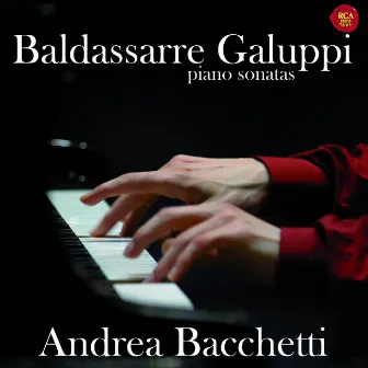 Galuppi, Piano Sonatas by Andrea Bacchetti