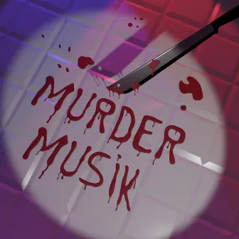 MURDER MUSIK by marcsicko