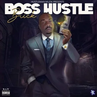 Boss Hustle by Brick