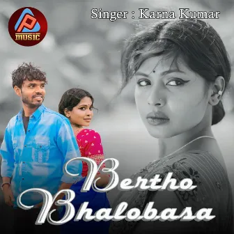 Bertho Bhalobasa by Karna Kumar