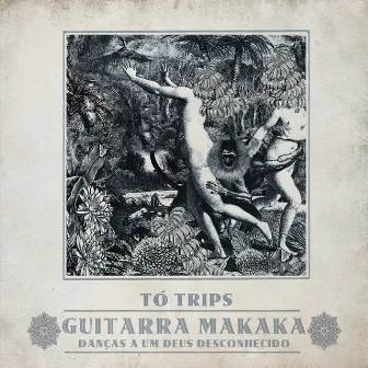 Guitarra Makaka - Danças a um Deus Desconhecido by Tó Trips