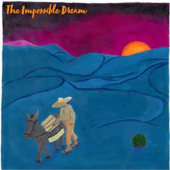 The Imposssible Dream by Relics