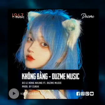 Không Bằng (Remix) by Duzme Music