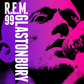 R.E.M. - Live from the Pyramid Stage, Glastonbury Festival, June 25, 1999 by R.E.M.