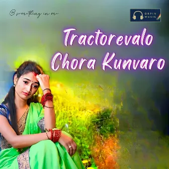 Tractorevalo Chora Kunvaro by Karan Rathod