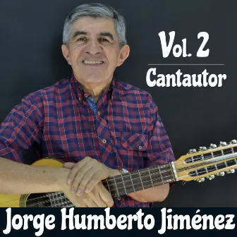 Jorge Humberto Jimenez (Cantautor Vol. 2) by Jorge Humberto Jimenez