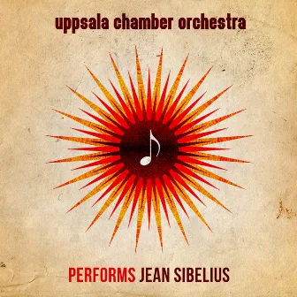 Uppsala Chamber Orchestra Performs Jean Sibelius by Uppsala Chamber Orchestra