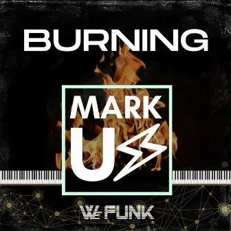 Burning by MARK US