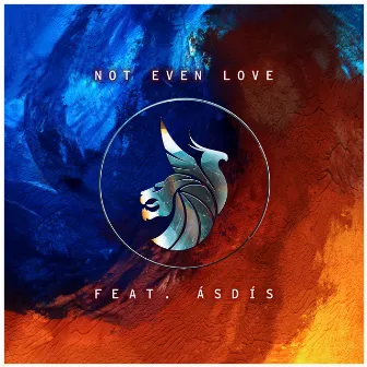 Not Even Love by ÁSDÍS