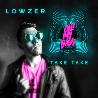 Take Take by Lowzer