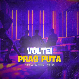 Voltei pras Puta by Offten