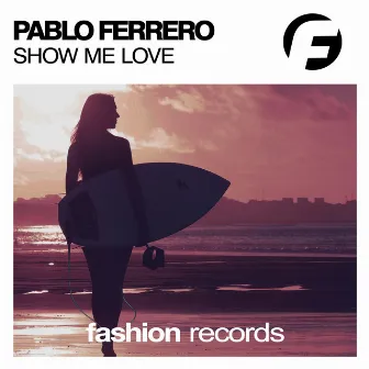 Show Me Love by Pablo Ferrero