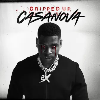 Gripped Up by Casanova