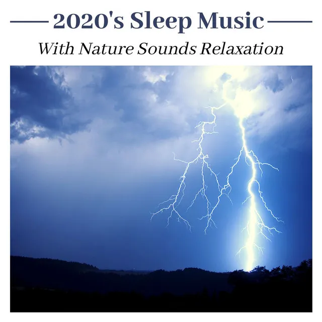 2020's Sleep Music With Nature Sounds Relaxation: A Very Relaxing Sleep Music Playlist