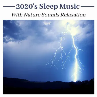 2020's Sleep Music With Nature Sounds Relaxation: A Very Relaxing Sleep Music Playlist by Inside Trace