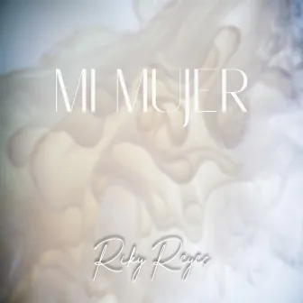 Mi Mujer by Riky Reyes