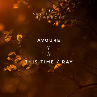 This Time / Ray by Avoure