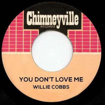 You Don't Love Me by Willie Cobbs