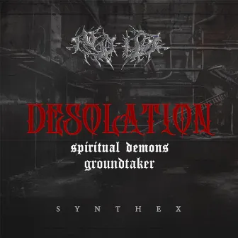 DESOLATION by Synthex Records