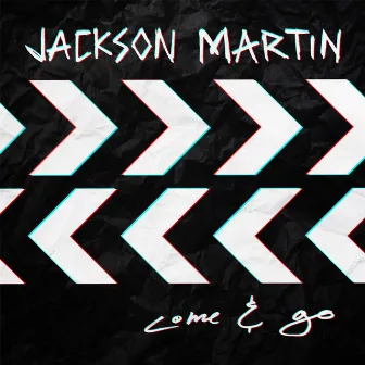 Come & Go by Jackson Martin