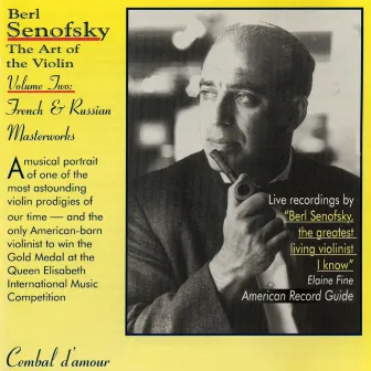 Berl Senofsky, The Art of the Violin, Vol. 2, French & Russian Masterworks by Berl Senofsky