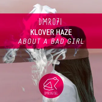 About a bad girl by Klover Haze