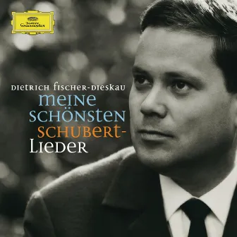 Meine schönsten Schubert-Lieder by Dietrich Fischer-Dieskau